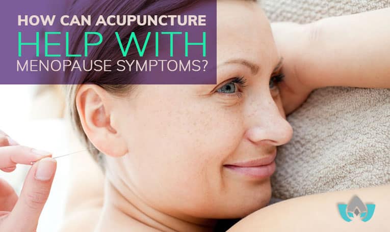 How Can Acupuncture Help With Menopause Symptoms? | Mindful Healing | Mississauge Naturopathic Doctor