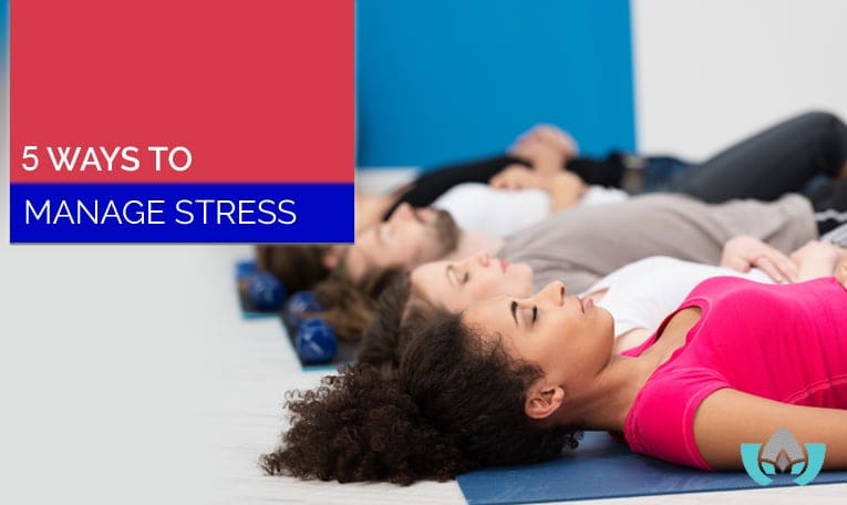 5 Ways To Manage Stress | Mindful Healing ClinicDr. Maria Cavallazzi Naturopathic Doctor In Mississauga Streetsville Clinic