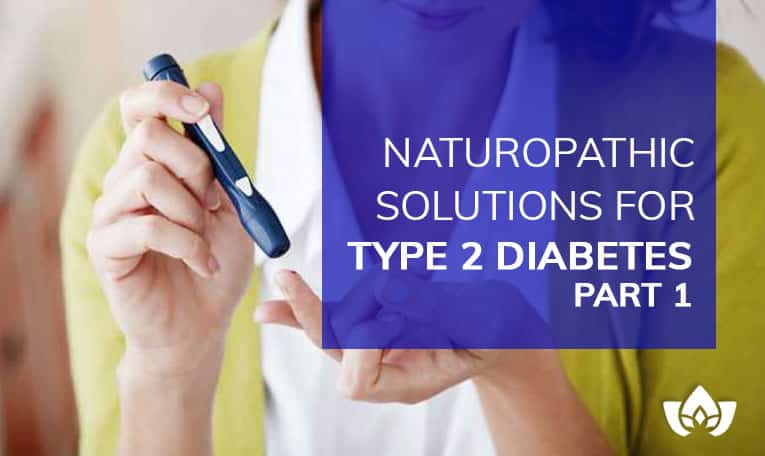 Naturopathic Solutions For Type 2 Diabetes Part 1 | Mindful Healing | Mississauga Naturopathic Doctor